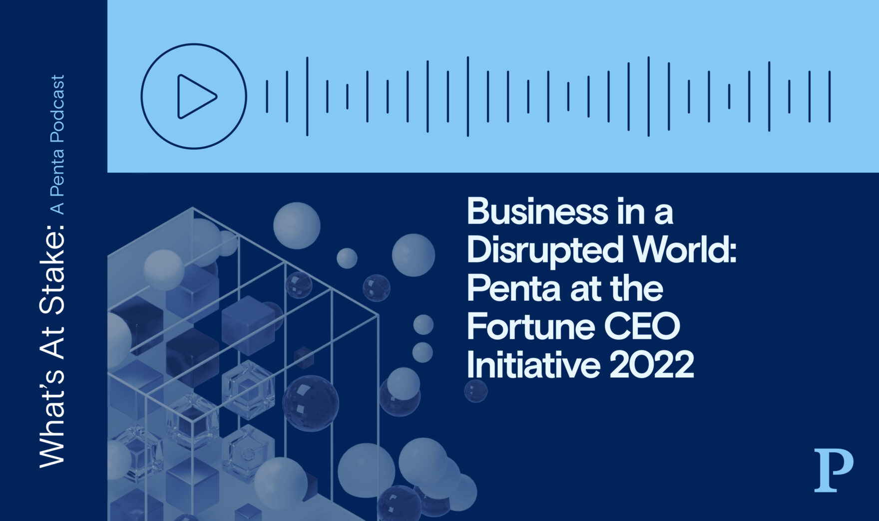 Business in a Disrupted World: Penta at the Fortune CEO Initiative 2022