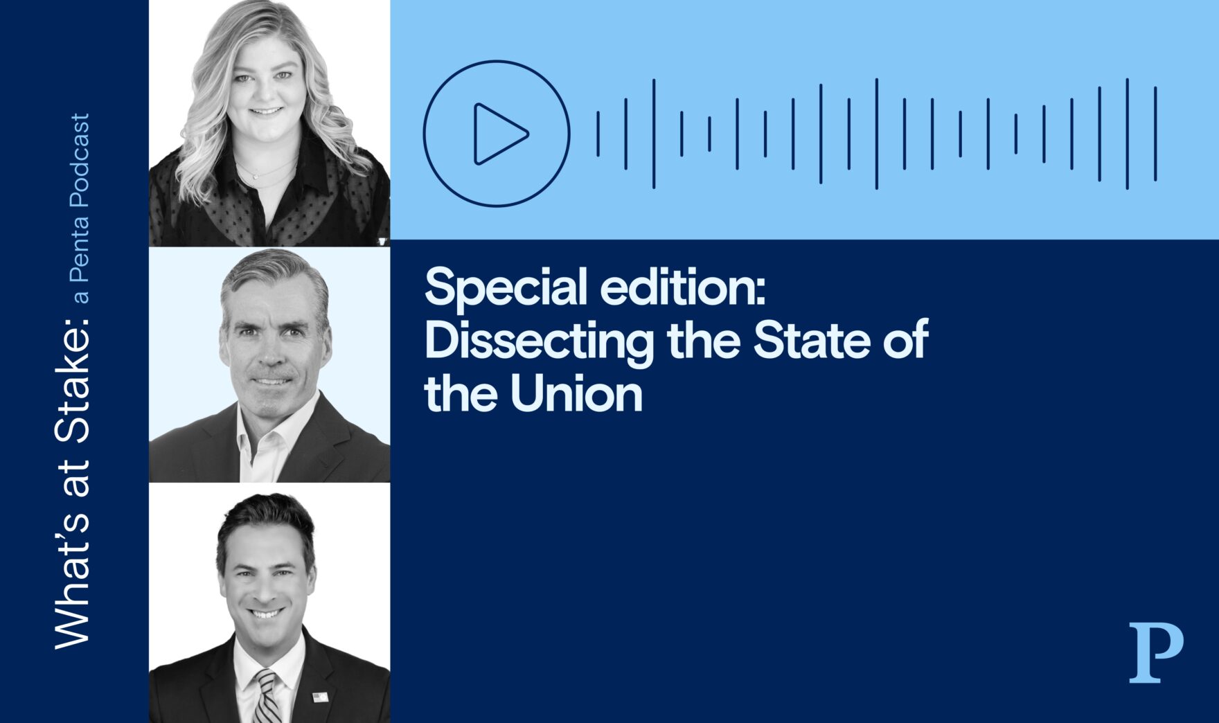 What’s at Stake special edition: Dissecting the State of the Union