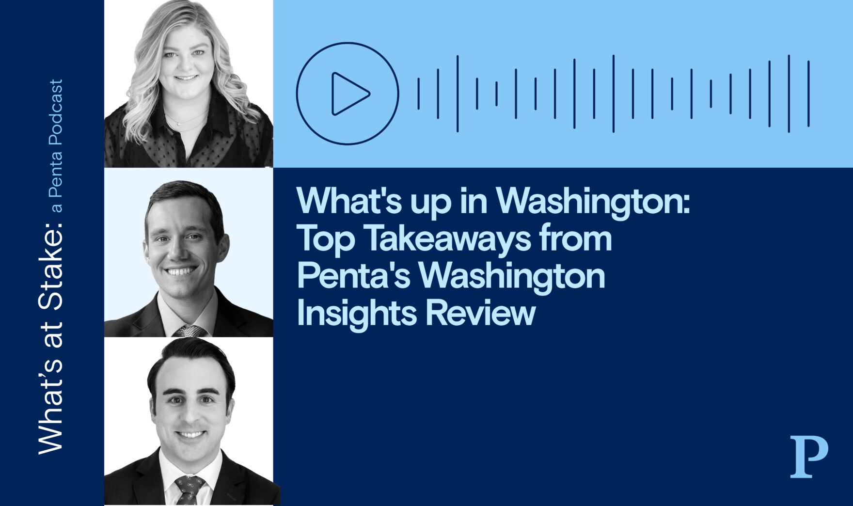 What’s up in Washington: Top Takeaways from Penta’s Washington Insights Review