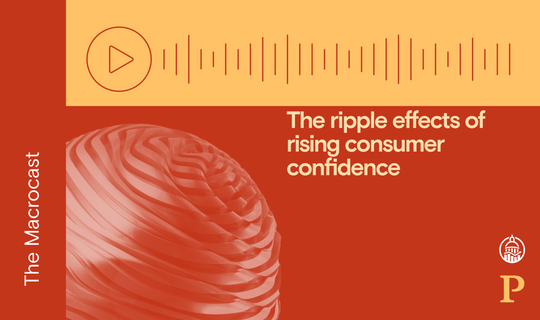 Macrocast: The ripple effects of rising consumer confidence