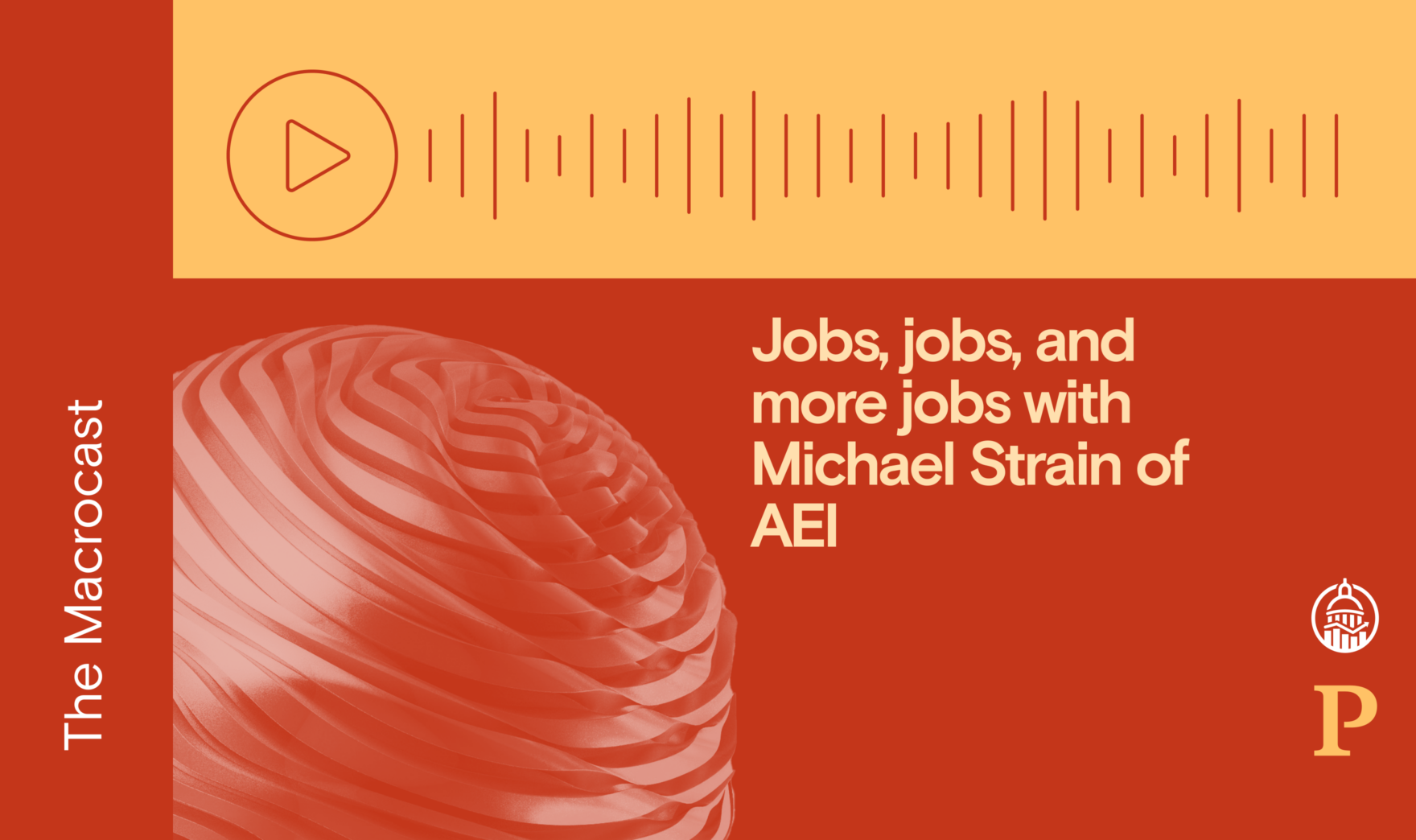 Macrocast: Jobs, jobs, and more jobs with Michael Strain of AEI