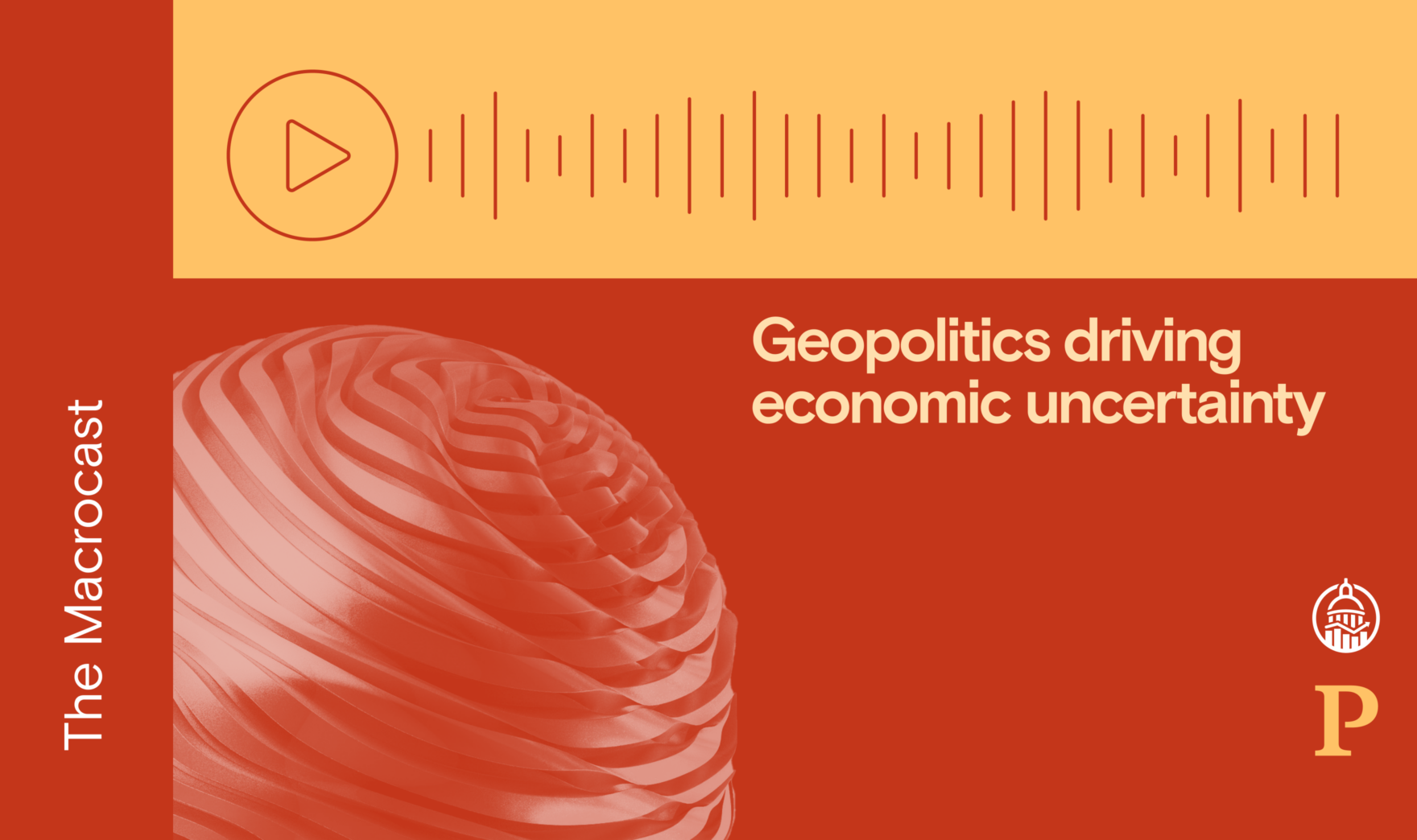 Macrocast: Geopolitics driving economic uncertainty