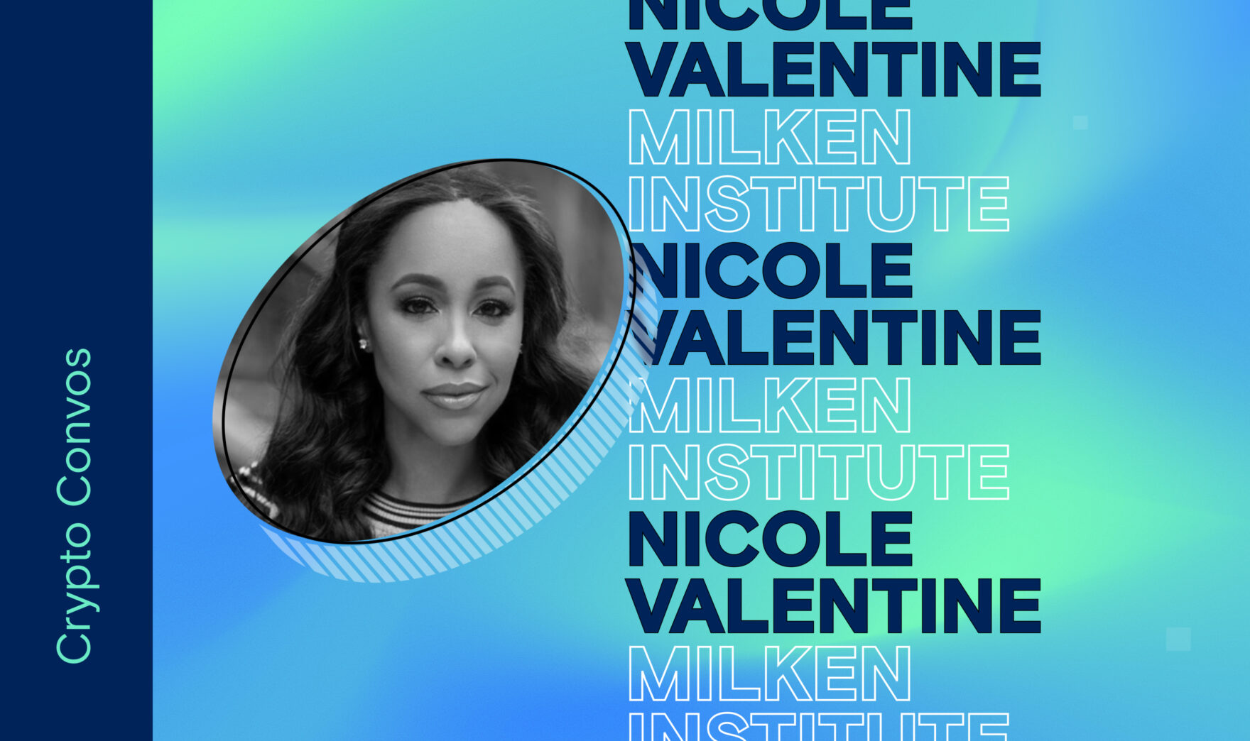 Crypto Convos with the Milken Institute’s Nicole Valentine